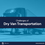 Challenges of Dry Van transportation